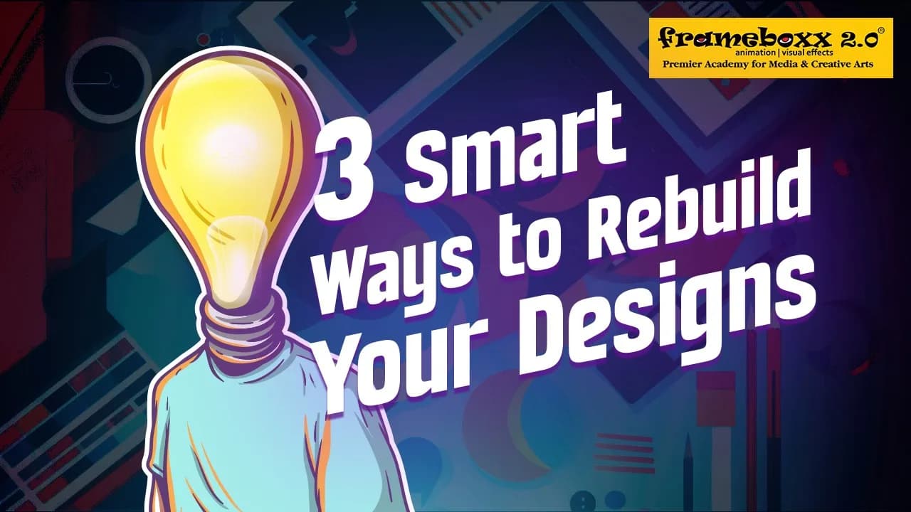 3 Smart Ways to Rebuild Designs