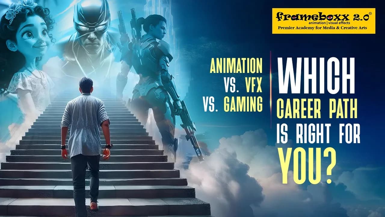Animation vs. Gaming vs. VFX : Which Career Path is Right for You?