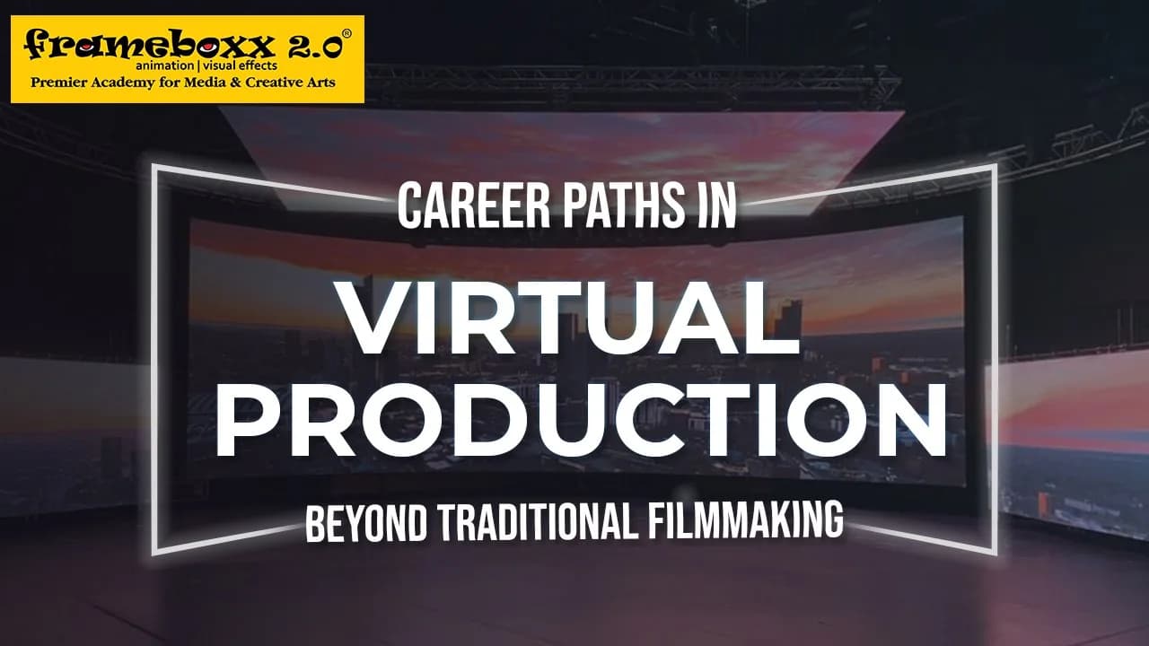 Career Paths in Virtual Production: Beyond Traditional Filmmaking