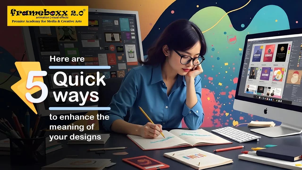 Here are 5 quick ways to enhance the meaning of your designs