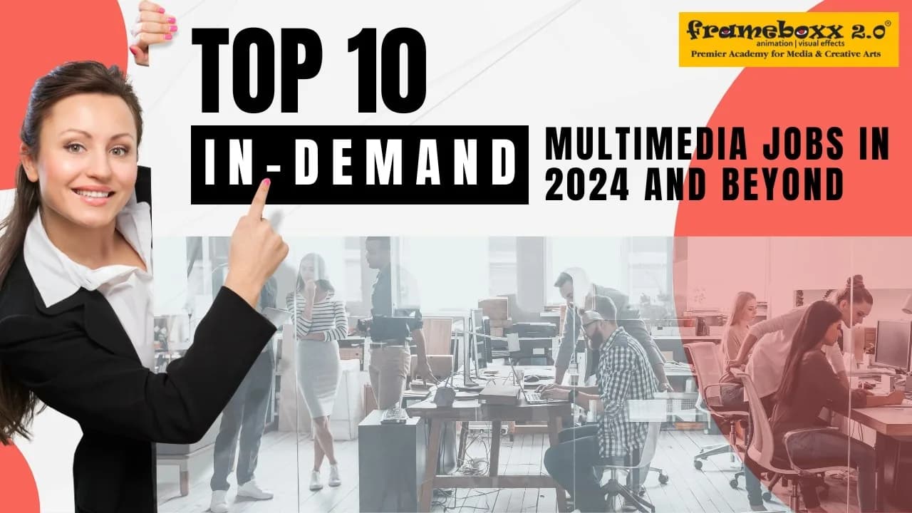 Top 10 In-Demand Multimedia Jobs in 2024 and Beyond